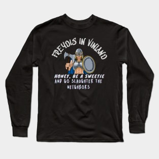 Vikings T-Shirt Vinland Freydis Greenland Newfoundland by way of Norway Iceland Danmark Medieval Saga of Erik and Leif Erikson Long Sleeve T-Shirt